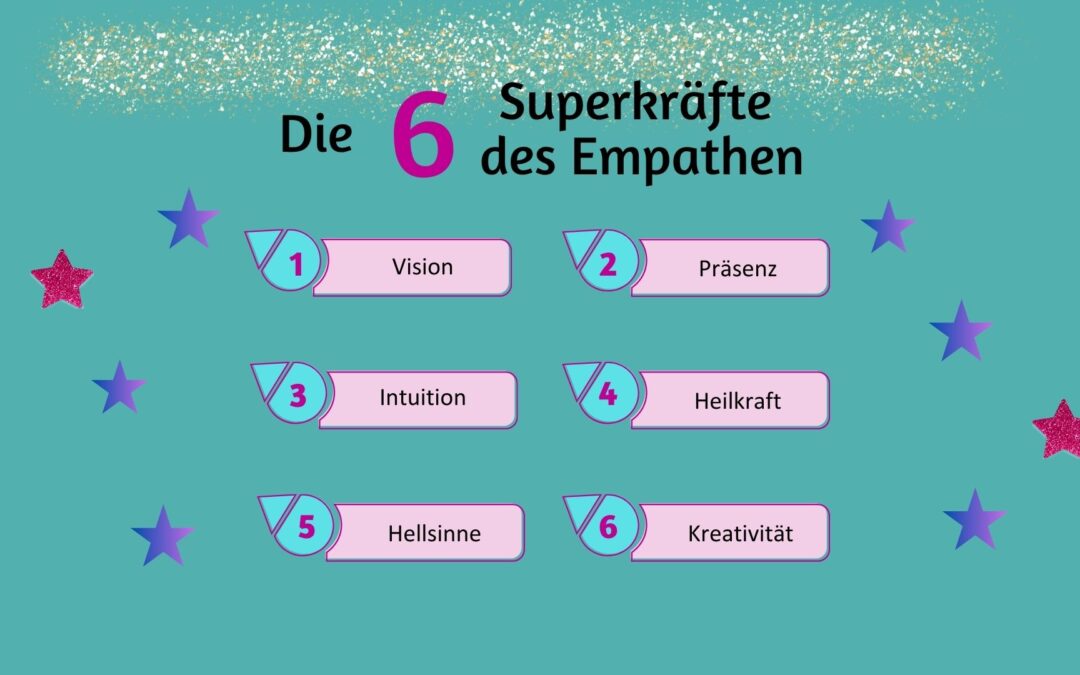 Deine Sensibilität ist deine Superkraft – Entdecke die 6 Gaben des Empathen